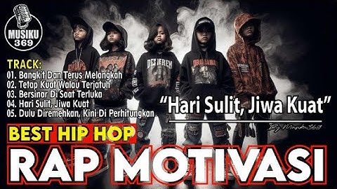 Hari sulit jiwa kuat || Rap Motivasi Terbaik || Bangkitkan semangatmu