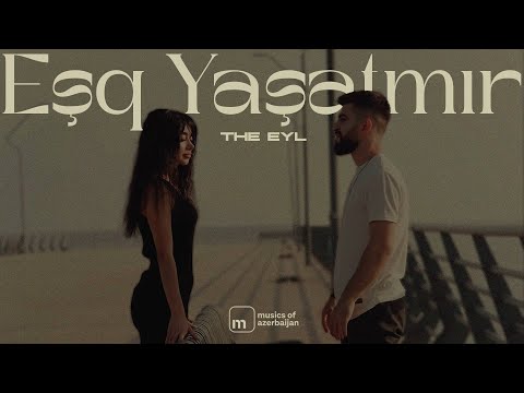 The Eyl - Eşq Yaşatmır (Prod.by Akshinmusic)