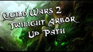 Guild Wars 2 Twilight Arbor Up