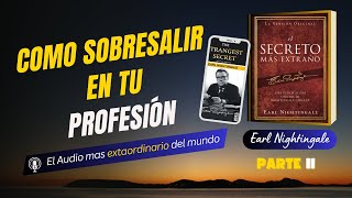 COMO SOBRESALIR EN TU PROFESIÓN - Earl Nightingale 👉 🎙PARTE &quot;II&quot;