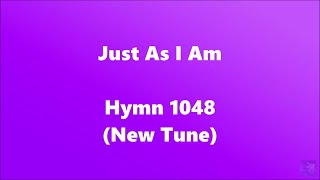 Video thumbnail of "Just As I Am – Hymn 1048 (New Tune)"