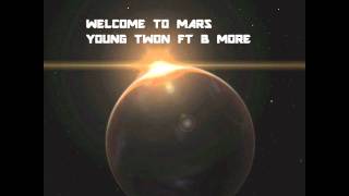 Young Twon-Welcome to Mars Ft. B More