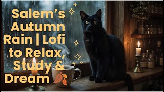 Salem’s Autumn Rain | Lofi to Relax, Study & Dream 🍂 #lofi #halloween #autumnlofi #blackcat