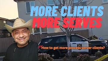 How to Get Clients as a Process Server (Proven Methods That Work)