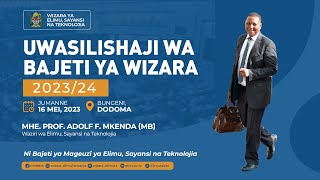 LIVE: WAZIRI MKENDA AWASILISHA BAJETI YA WIZARA YA ELIMU, SAYANSI NA TEKNOLOJIA 2023/24