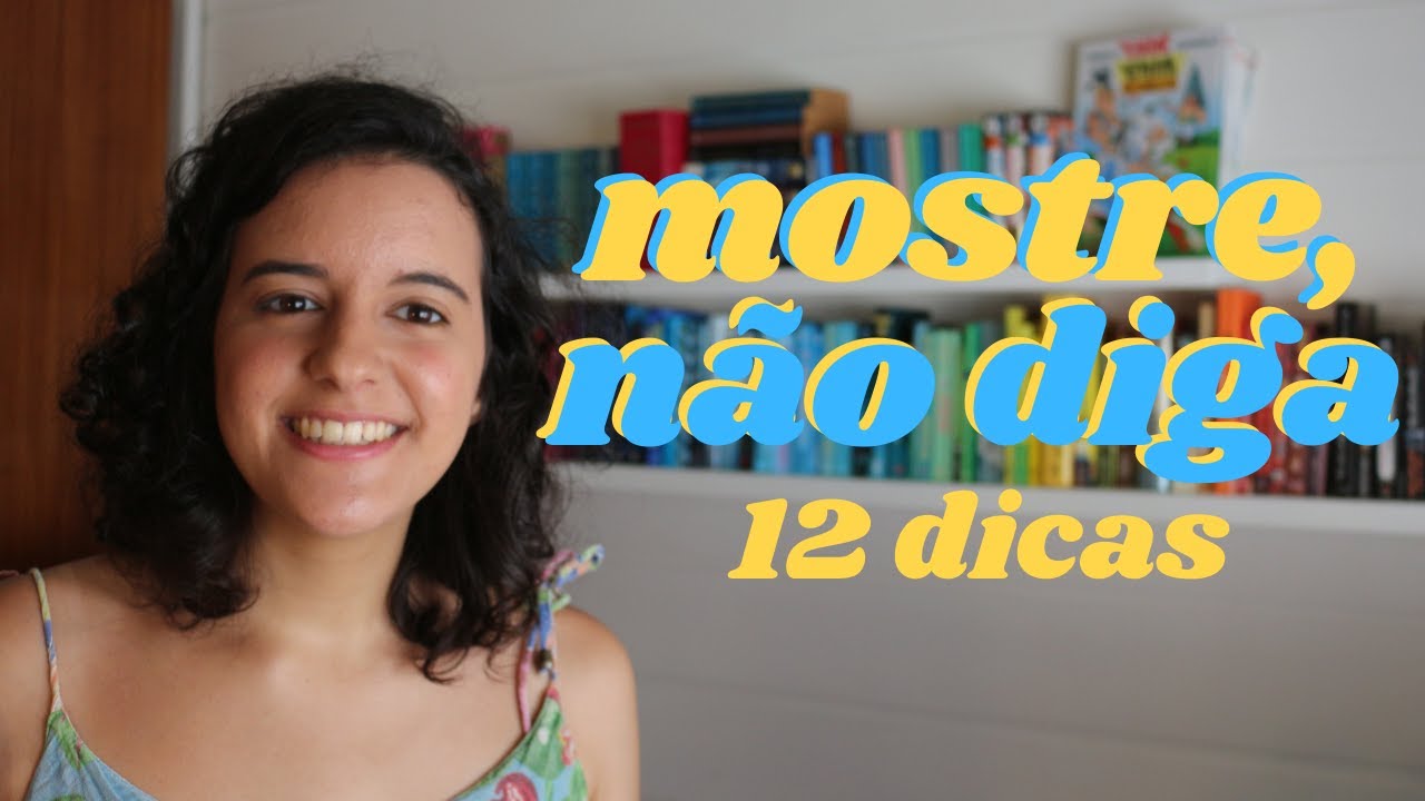 MOSTRE NÃO DIGA (Pt. 1): 12 Dicas Para Melhorar Sua Escrita