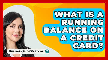 What Is A Running Balance On A Credit Card? - BusinessGuide360.com