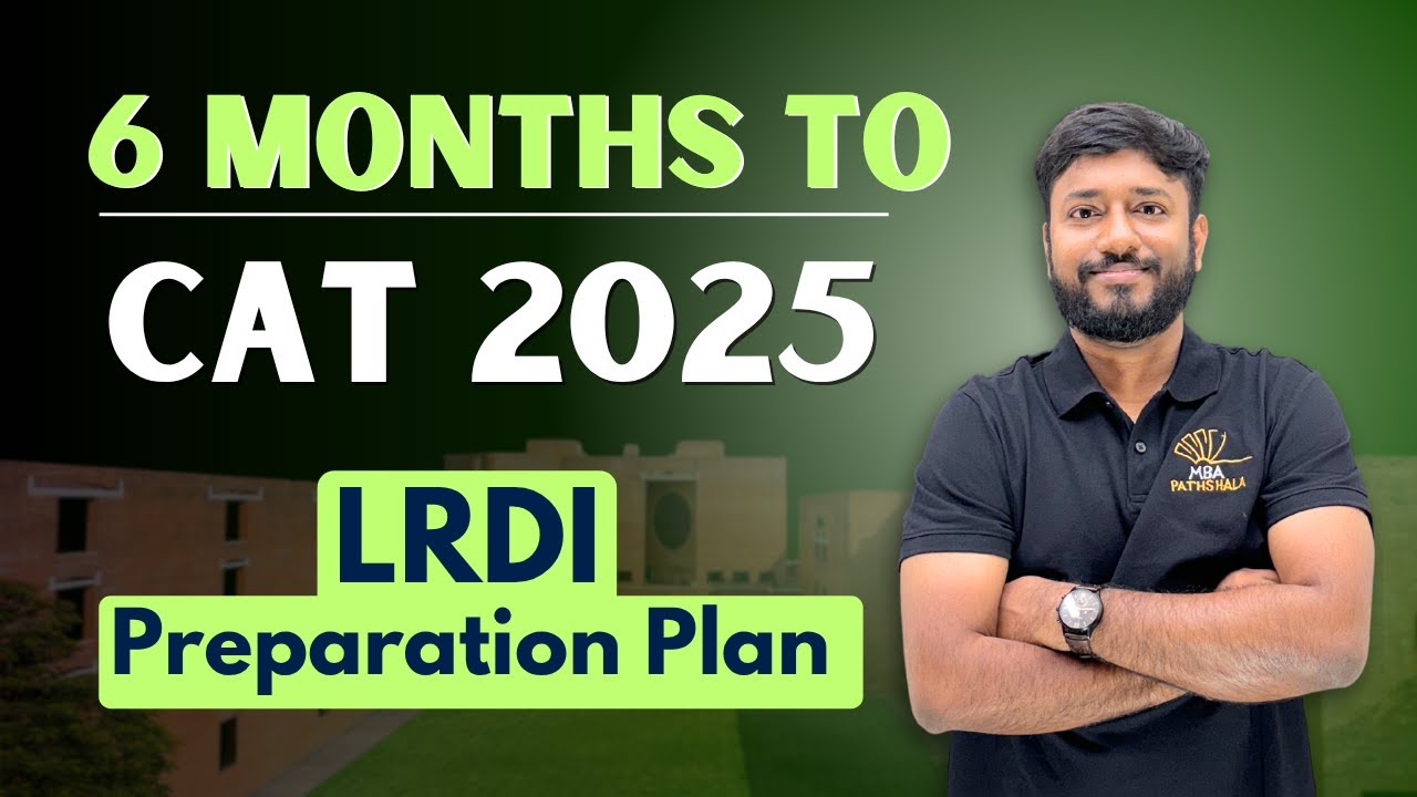 CAT 2025 6 Month Preparation Plan For LRDI | Vijay Sir | MBA Pathshala ...