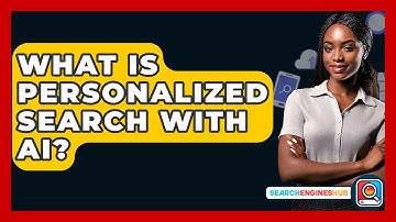 What Is Personalized Search With AI? - SearchEnginesHub.com