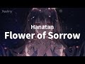 Hanatan┃「flower of sorrow」 (OSTER project) 【Lyrics】