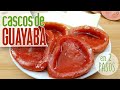 💥 CASCOS de GUAYABA en ALMIBAR ► Cómo Hacerlos FACIL. RECETA CUBANA