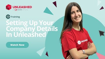 Setting Up Your Company Details In Unleashed | Unleashed Inventory Management Training Academy