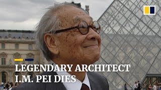 I.M. Pei, legendary architect behind Louvre pyramid, dies at age 102