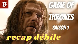 GAME OF THRONES saison 1 – RÉCAP DÉBILE (parodie) | Détournement