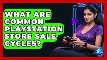 What Are Common PlayStation Store Sale Cycles? - Blue Button Gaming