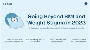 Going Beyond BMI and Weight Stigma in 2023 | Equip Webinar