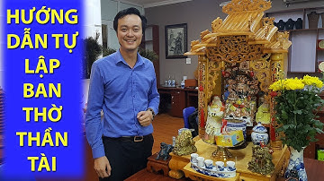 Hướng Dẫn Tự Lập Ban Thờ Thần Tài - Thổ Địa Từ A - Z Bày Đúng Nhận Đủ Tài Lộc Cho Gia Chủ
