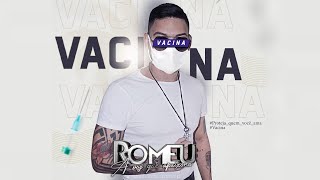 Romeu - Vacina (Música Nova) - Fevereiro 2021