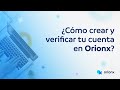 Cmo crear y verificar tu cuenta en orionx