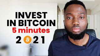 How  to Invest in Bitcoin Within 5 Minutes in 2021