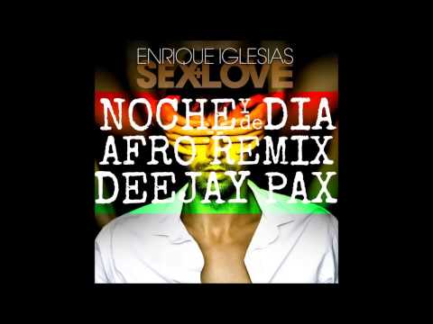 Enrique Iglesias - Noche Y De Dia - (Dj Pax Remix) - AFRO 2015