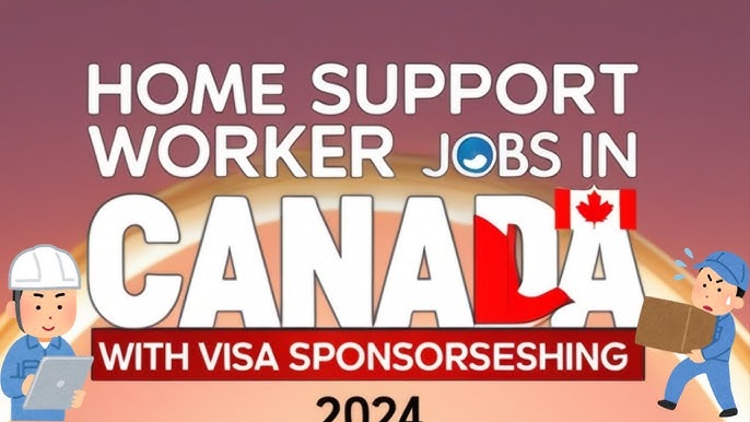 Home Support Worker Jobs in Canada with VISA Sponsorship