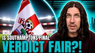 Is Southamptons FINAL VERDICT FAIR?! | Is Their Punishment TOO HARSH Or DESERVED?!
