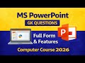 MS PowerPoint GK Questions | PowerPoint Full Form &amp; Features | Computer Course 2026