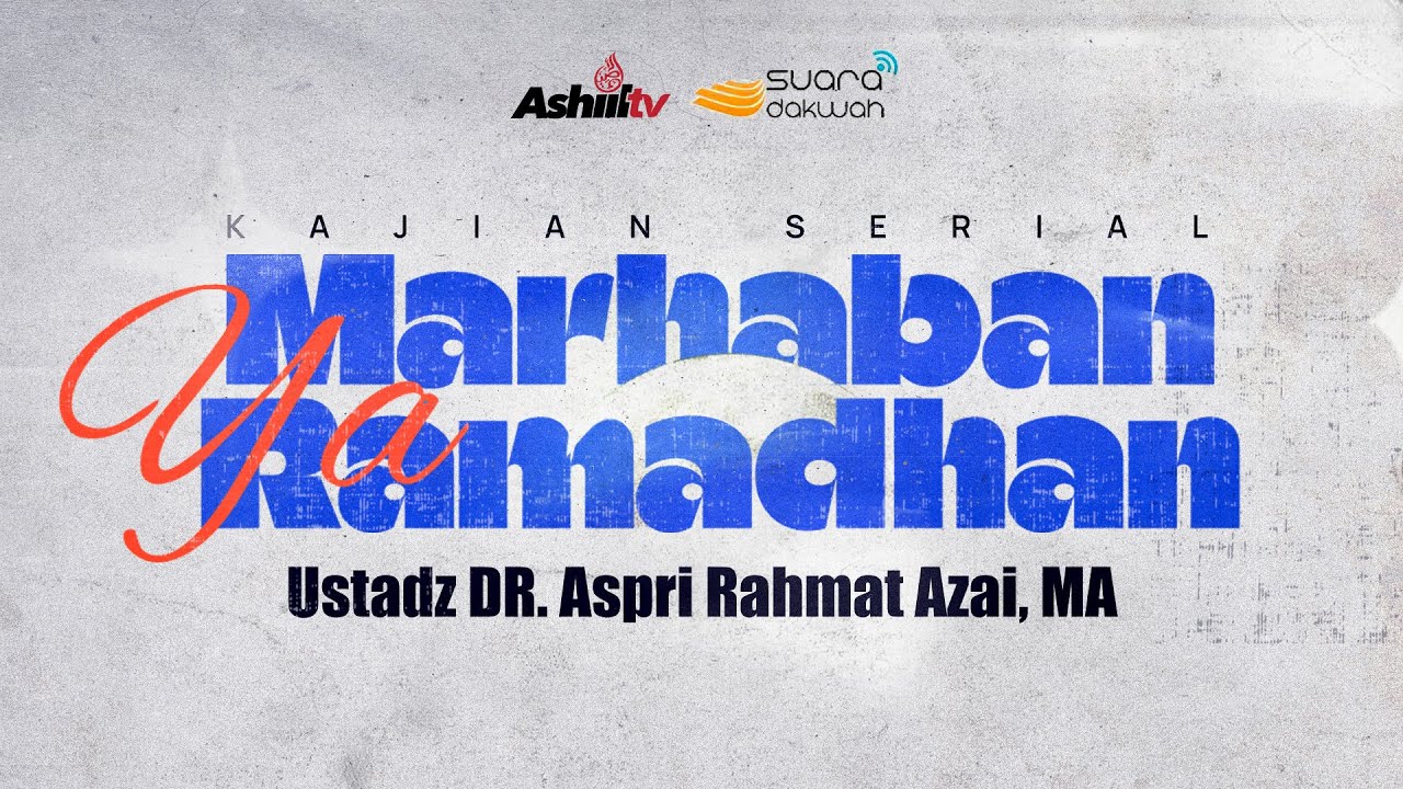 🔴[LIVE] Marhaban Ya Ramadhan #5 -  Ustadz Dr. Aspri Rahmat Azai, M.A حفظه الله