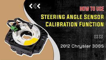 How to Use Steering Angle Sensor Calibration Function on SDS | 2012 Chrysler 300S