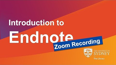 Introduction to Endnote X9 (Zoom Recording)