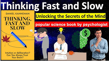 Thinking, Fast and Slow: Unlocking the Secrets of the Mind