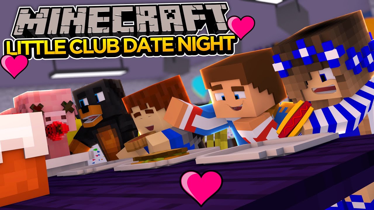 Minecraft-THE LITTLE CLUB DATE NIGHT!! - YouTube