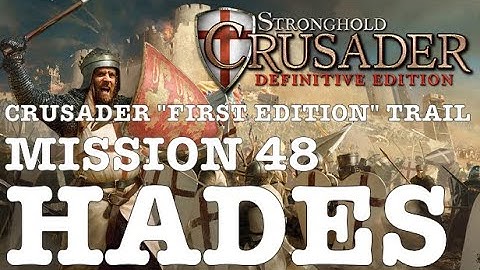 Stronghold Crusader Definitive Edition (PC) | Crusader First Edition Trail: Mission 48 - Hades