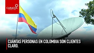 La Hora delos negocios - ¿Cuantas personas en Colombia son clientes Claro