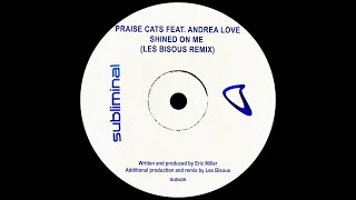 Praise Cats, Andrea Love - Shined On Me (Les Bisous Extended Remix) Resimi