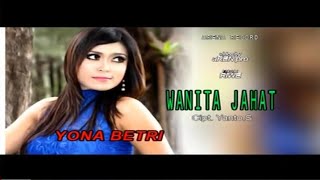 Yona Betri - Wanita Jahat (HD Quality)
