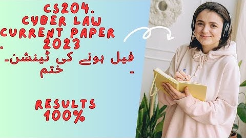 Cs204 final term current paper 2023|Cyber Law|Technical Skills