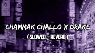 chammak challo x drake [ Slowed + Reverb] Lofi | VishL Lofi #india @DrakeOfficial