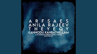 Video thumbnail of "Arsafes - Kannodu Kanbathellam (feat. Anila Rajeev & TheYeqy)"