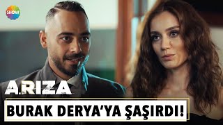 Burak'ın Derya şaşkınlığı | Arıza 6. Bölüm