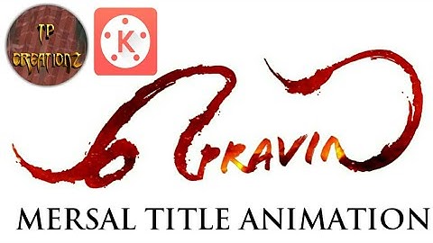 Mersal Title Animation Tutorial Kinemaster | TP Creationz