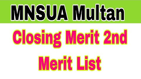 MNSUA Multan Closing Merit 2nd Merit List 2023|Nawaz Sharif Uni MuLtan 2nd List Closing Merit 2023