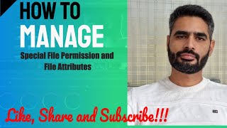 How to Manage Special File Permission and Attributes of a file on Linux OS