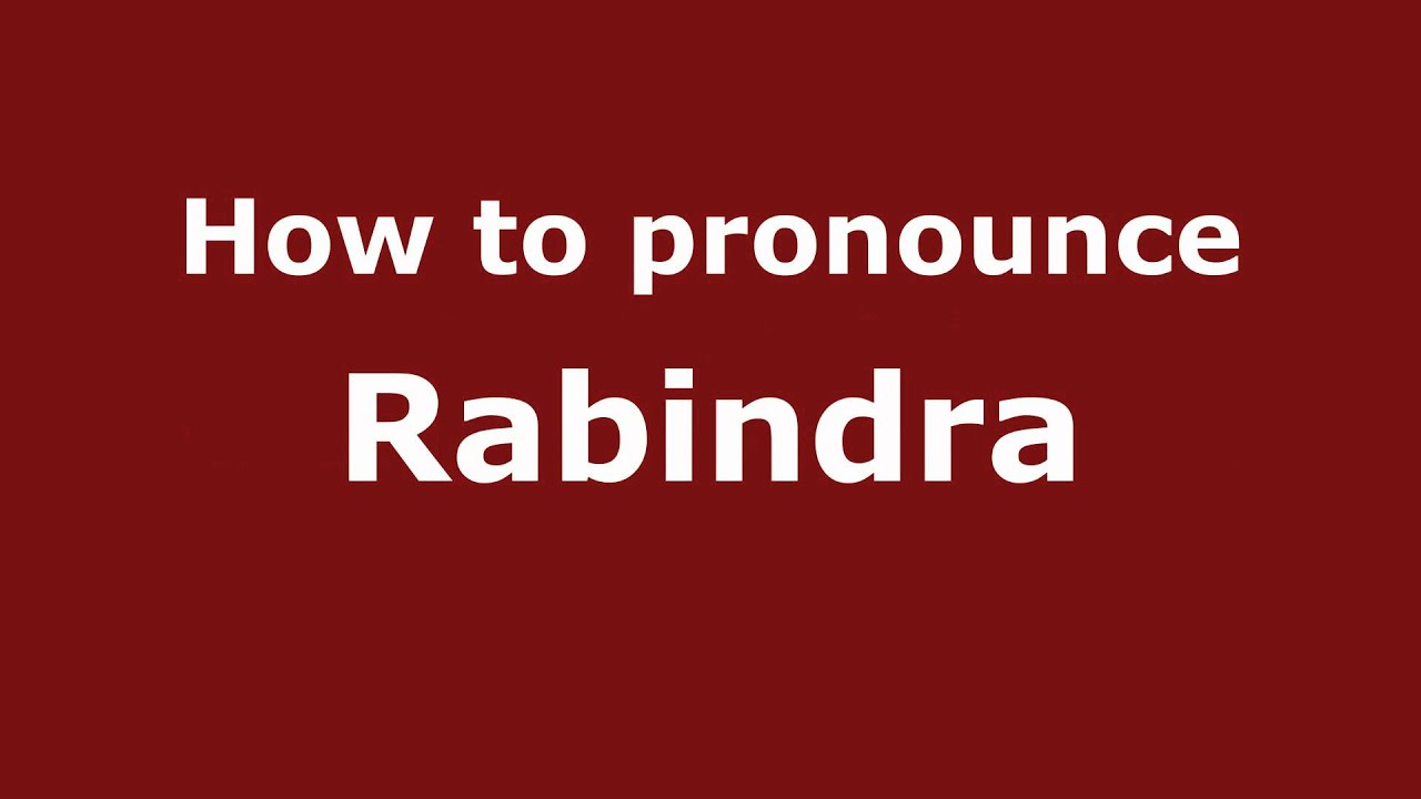 How to Pronounce Rabindra - PronounceNames.com - YouTube