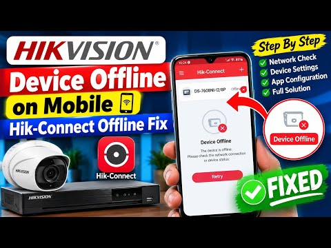 How to Fix Hikvision Device Offline on Mobile | Hik-Connect Offline Fix