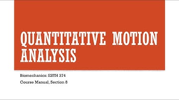 Quantitative Motion Analysis - Biomechanics