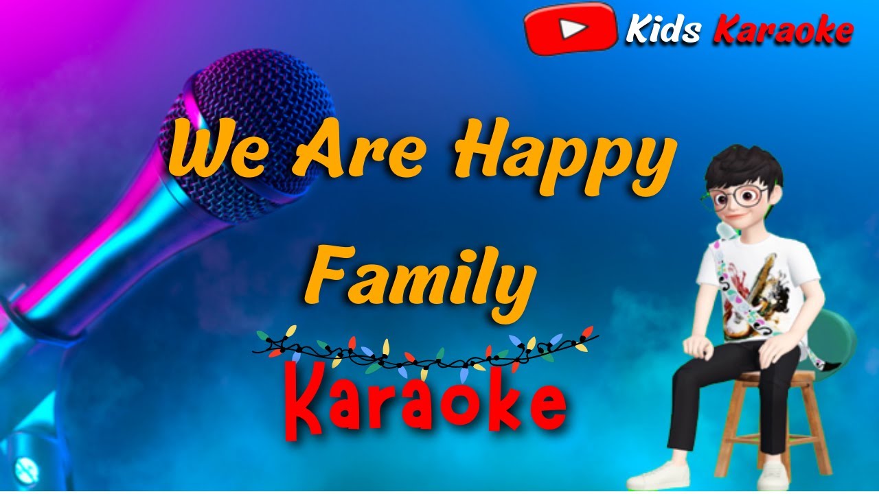 We Are Happy Family Kid Song Karaoke With Scrolling Lyrics Youtube we-are-happy-family-kid-song-karaoke-with-scrolling-lyrics-youtube
