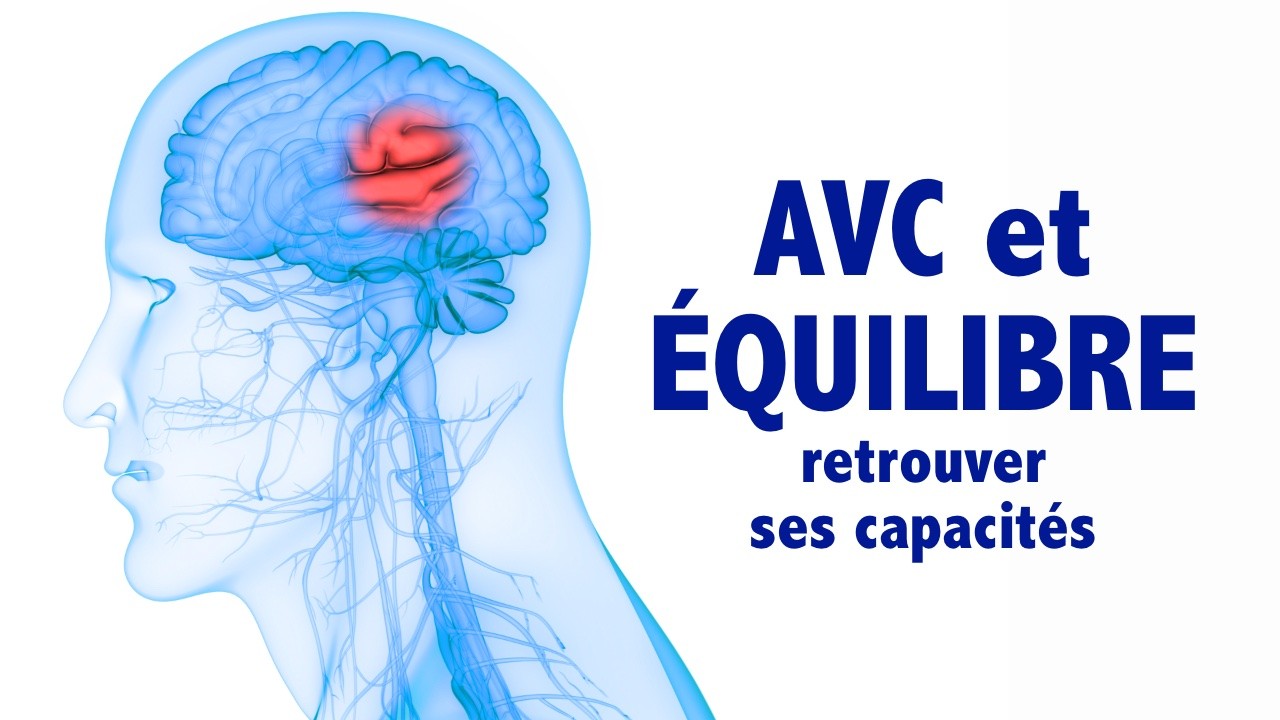 AVC et ÉQUILIBRE: retrouver un maximum de capacités! - YouTube