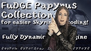 FuDGE Papyrus Collections for easier Skyrim mod coding!